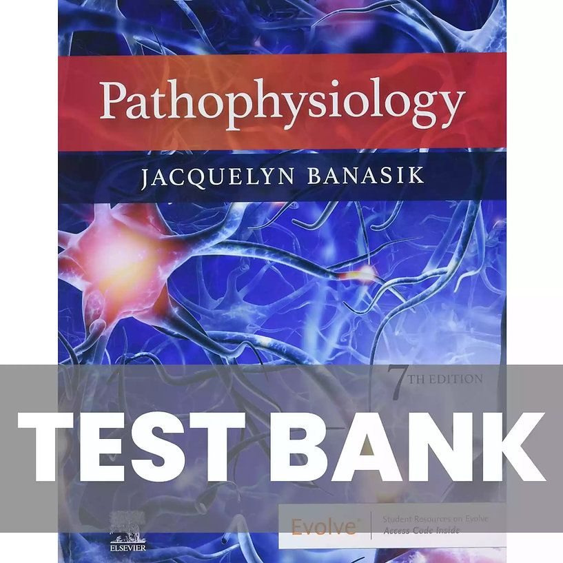 Test Bank Pathophysiology 7th Edition by Jacquelyn L. Banasik