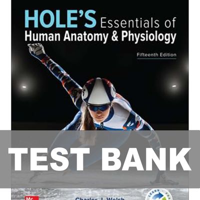 Holes Essentials of Human Anatomy and Physiology 15th Edition Test Bank