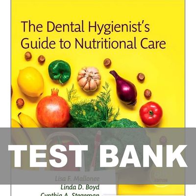 The Dental Hygienist's Guide to Nutritional Care 6th Edition Test Bank