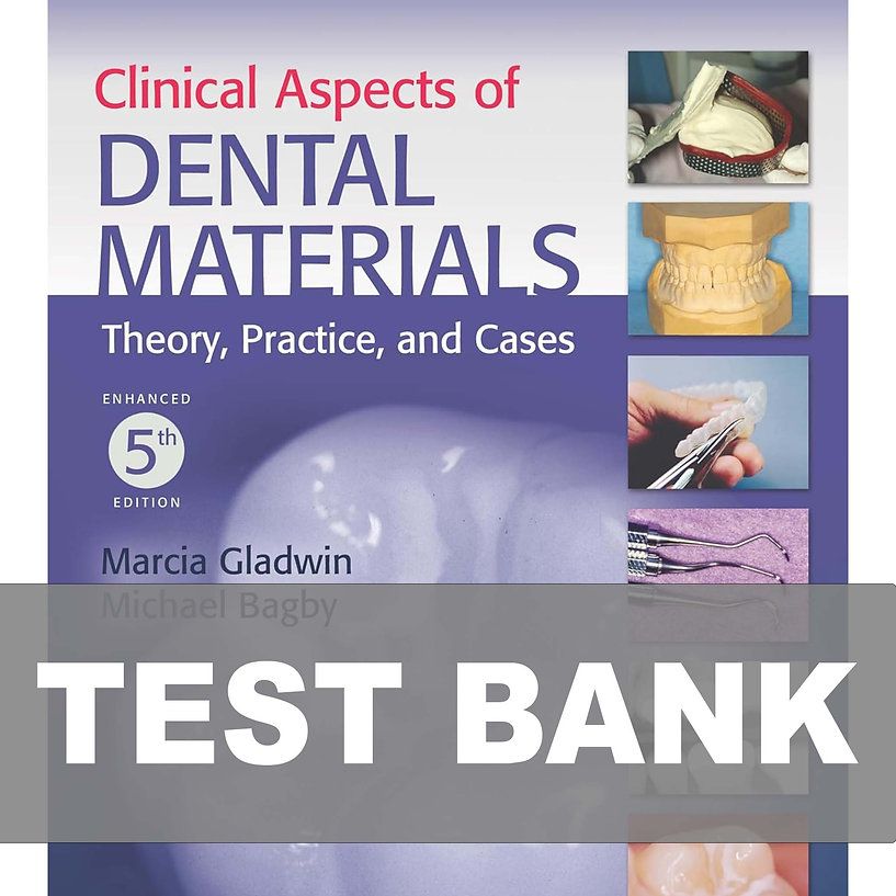 Clinical Aspects of Dental Materials 5th Edition Test Bank