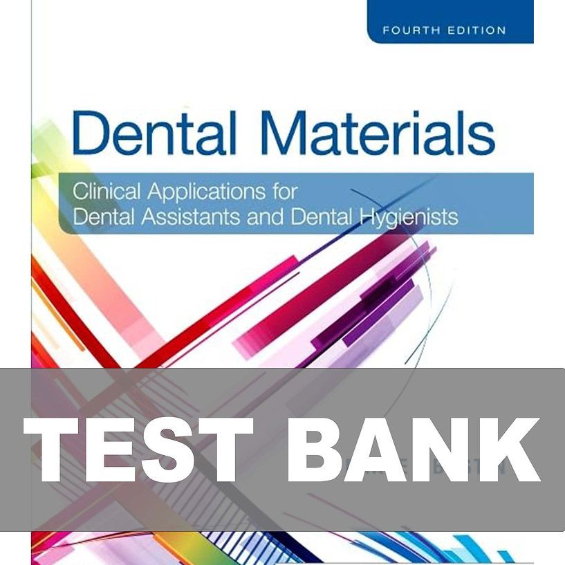 Dental Materials 4th Edition Test Bank - 9780323596589