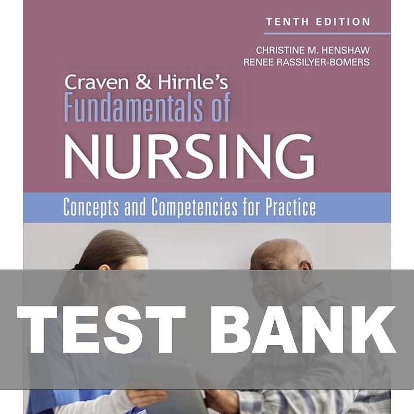 Craven and Hirnle's Fundamentals of Nursing 10th Edition Test Bank