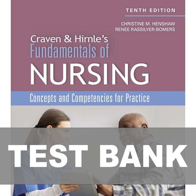 Craven and Hirnle's Fundamentals of Nursing 10th Edition Test Bank