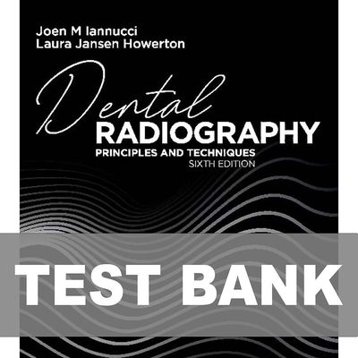 Dental Radiography Principles and Techniques 6th Edition Test Bank