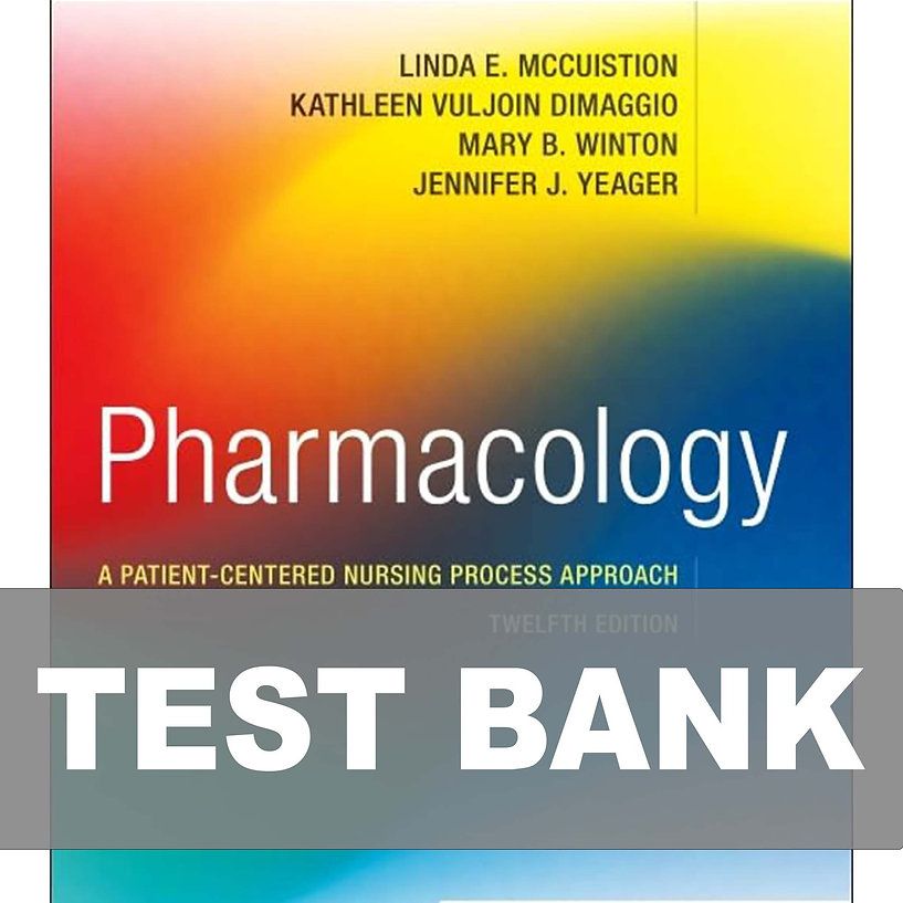 Pharmacology A Patient Centered Nursing Process Approach 12th Edition Test Bank