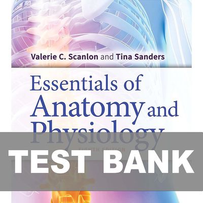 Essentials of Anatomy and Physiology 8th Edition Scanlon Test Bank