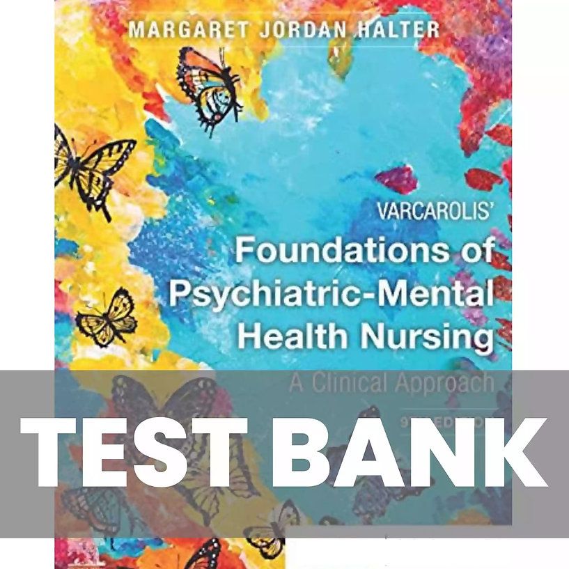Test Bank Varcarolis Foundations of Psychiatric Mental Health Nursing 9th Ed by Margaret Jordan Halter