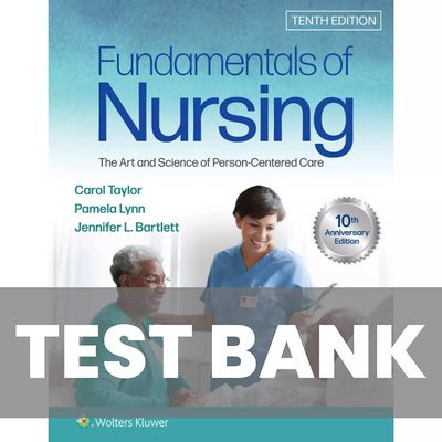 Test Bank  Fundamentals of Nursing 10th Edition Taylor