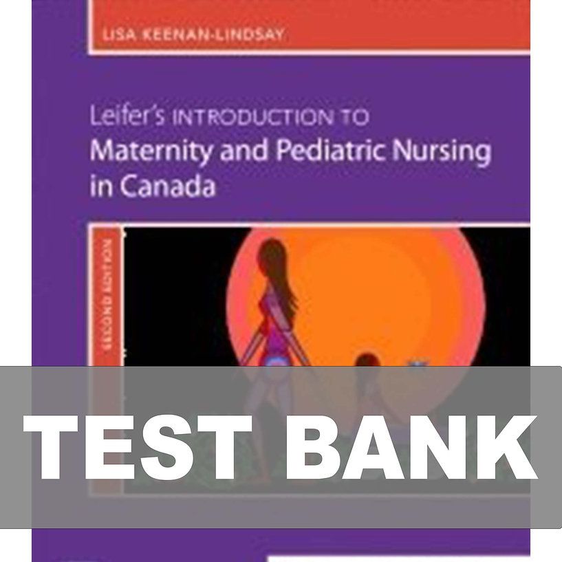 Leifers Introduction to Maternity and Pediatric Nursing in Canada 2e Test Bank