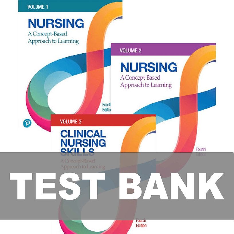 Nursing A Concept Based Approach to Learning 4th Edition Test Bank (All Volumes)