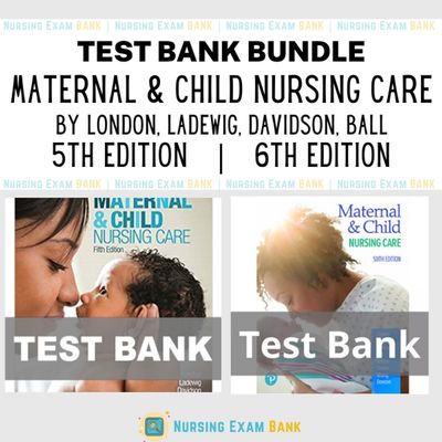 Maternal and Child Nursing Care Test Bank BUNDLE