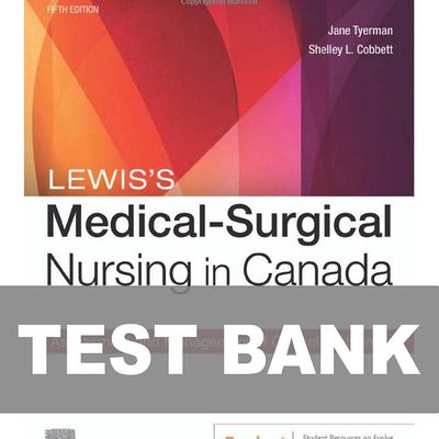Lewis Medical Surgical Nursing in Canada 5th Edition Test Bank