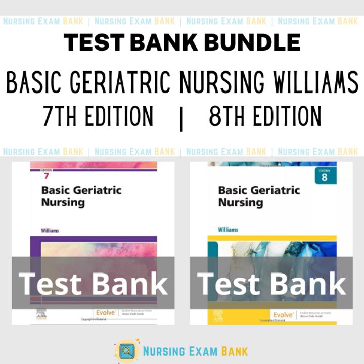 Basic Geriatric Nursing 8th Edition - 7th Edition Williams BUNDLE Test Bank