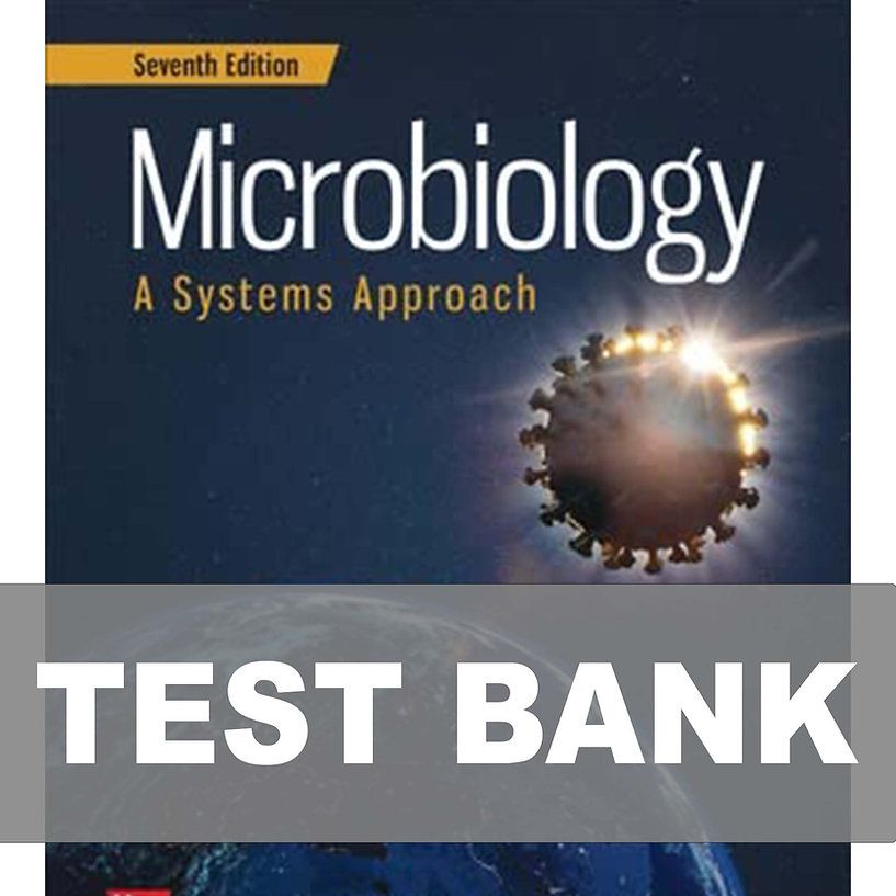Microbiology A Systems Approach 7th Edition Test Bank