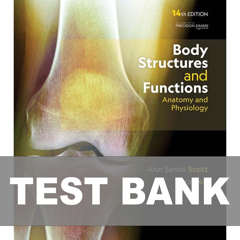 Body Structures and Functions 14th Edition Test Bank