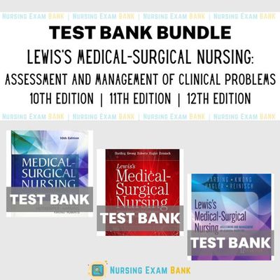 Lewis's Medical Surgical Nursing 12th Edition - 11e - 10e BUNDLE Test Bank