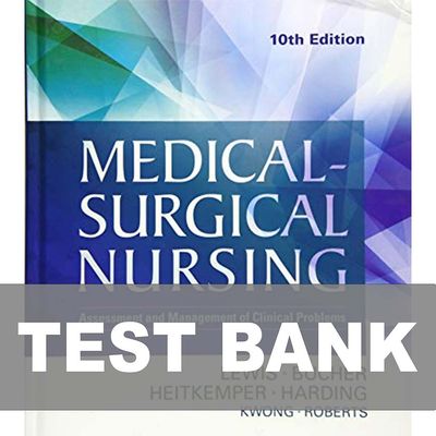Medical-Surgical Nursing 10th Edition Lewis TEST BANK