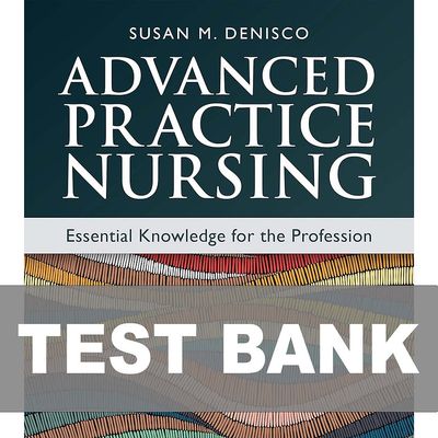 Advanced Practice Nursing Essential Knowledge for the Profession 5th Edition Test Bank