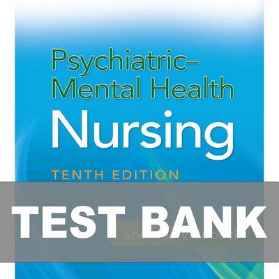 Psychiatric-Mental Health Nursing 10th Edition Videbeck Test Bank