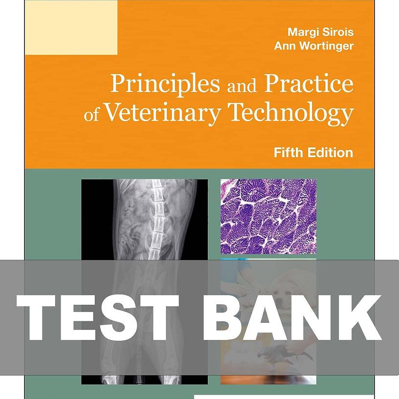 Principles and Practice of Veterinary Technology 5th Edition Test Bank