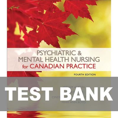Psychiatric &amp; Mental Health Nursing for Canadian Practice 4th Edition Test Bank