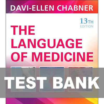 The Language of Medicine 13th Edition TEST BANK 9780443107795