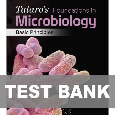 Talaros Foundations in Microbiology Basic Principles 12th Edition TEST BANK