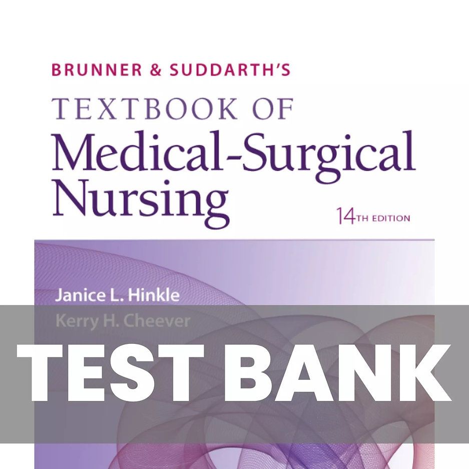 Brunner and Suddarths Textbook of Medical Surgical Nursing 14e TEST BANK