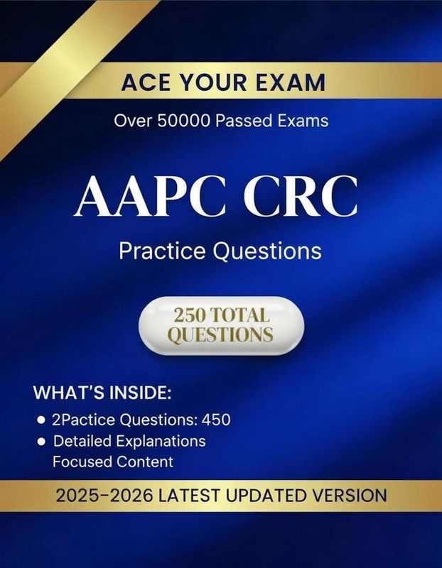 AAPC CRC Practice Questions 2025–2026 | 250 Exam Style Questions with Detailed Explanations | Digital Download