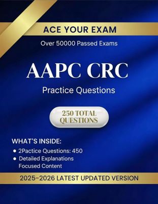 AAPC CRC Practice Questions 2025–2026 | 250 Exam Style Questions with Detailed Explanations | Digital Download
