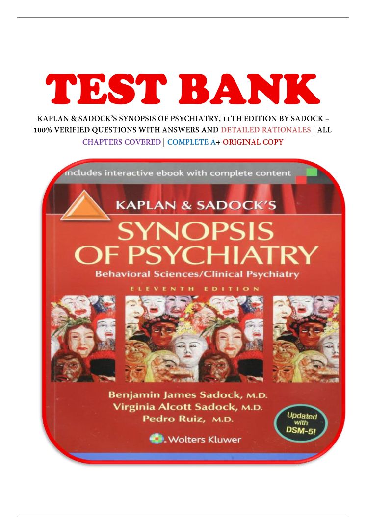 Test Bank for Kaplan and Sadock's Synopsis ofPsychiatry: Behavioral Sciences/Clinical Psychiatry,11th Edition by Sadock, 9781609139711, CoveringChapters 1-37 | Includes Rationales