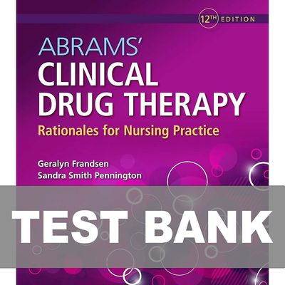 Abrams' Clinical Drug Therapy 12th Edition TEST BANK