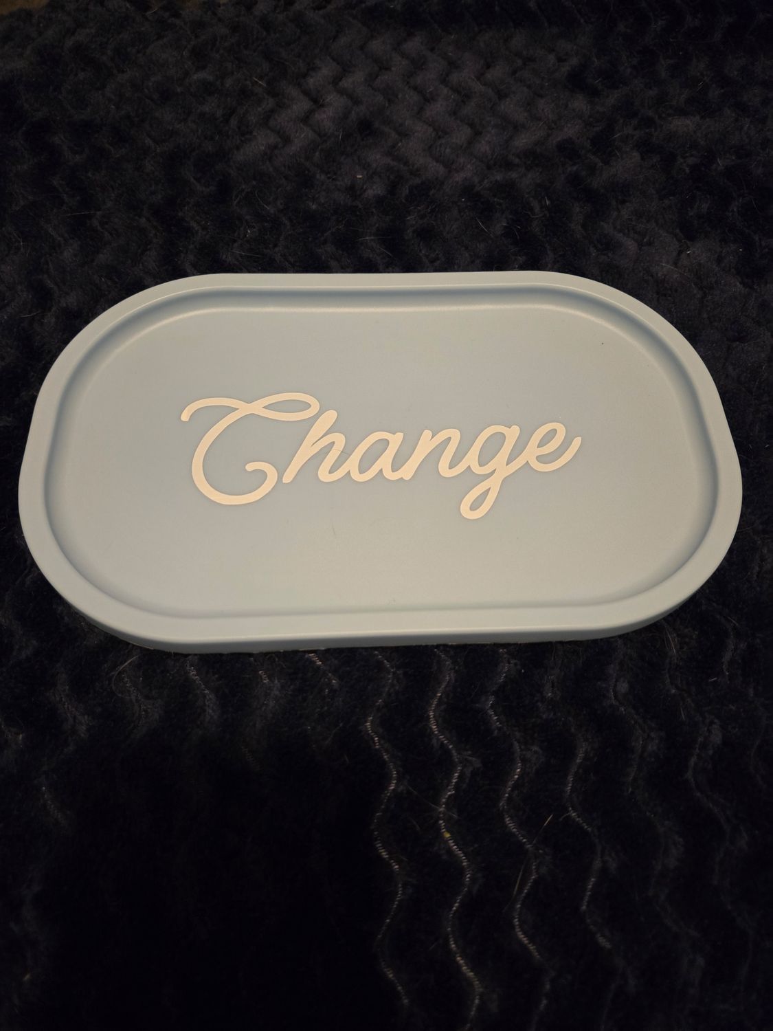 &quot;CHANGE&quot; tray