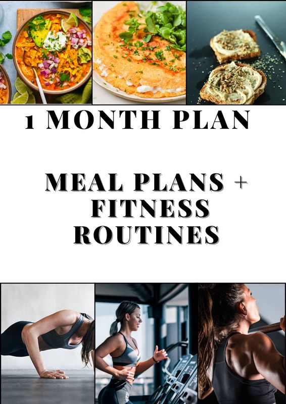1 Month Meal Plans + Fitness Routines