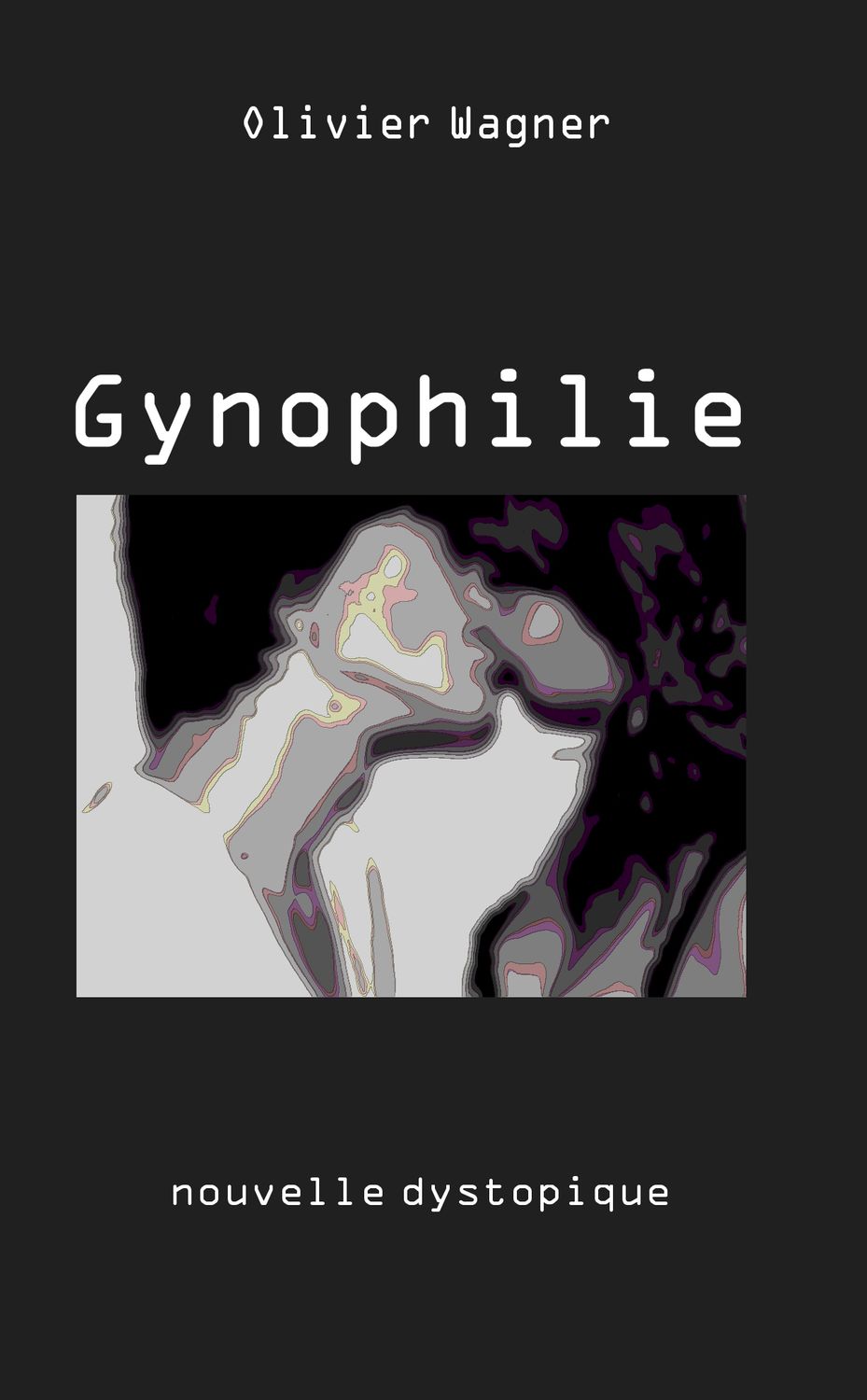Nouvelle "Gynophilie" Olivier Wagner