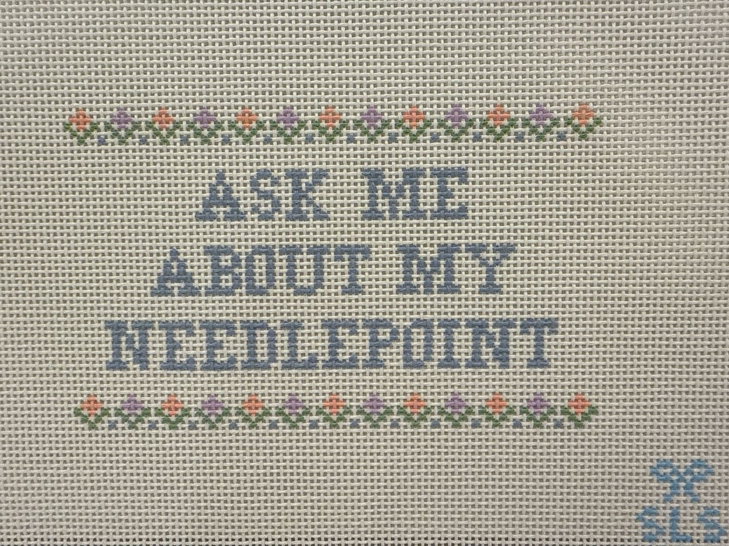 Ask Me About Needlepoint (SLS2)