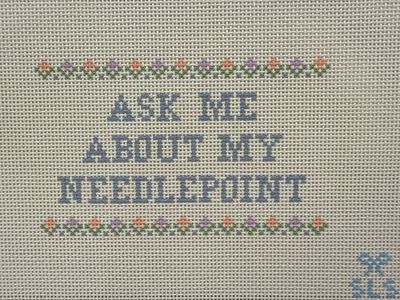 Ask Me About Needlepoint (SLS2)