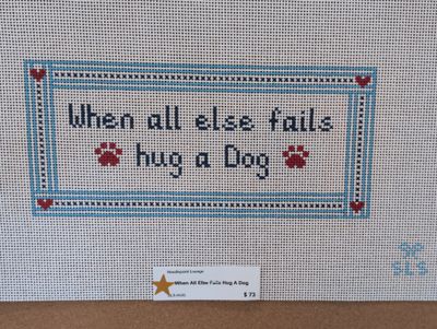 When All Else Fails Hug A Dog