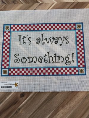 It’s Always Something