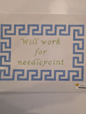 Will Work For Needlepoint