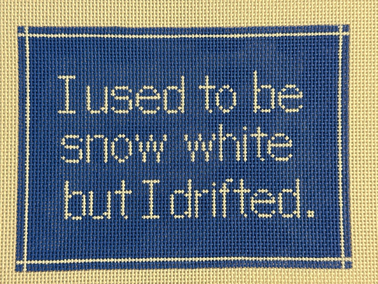 I used to be Snow White...I drifted