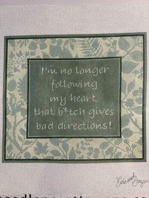 I’m no longer following my heart..that bitch gives bad..