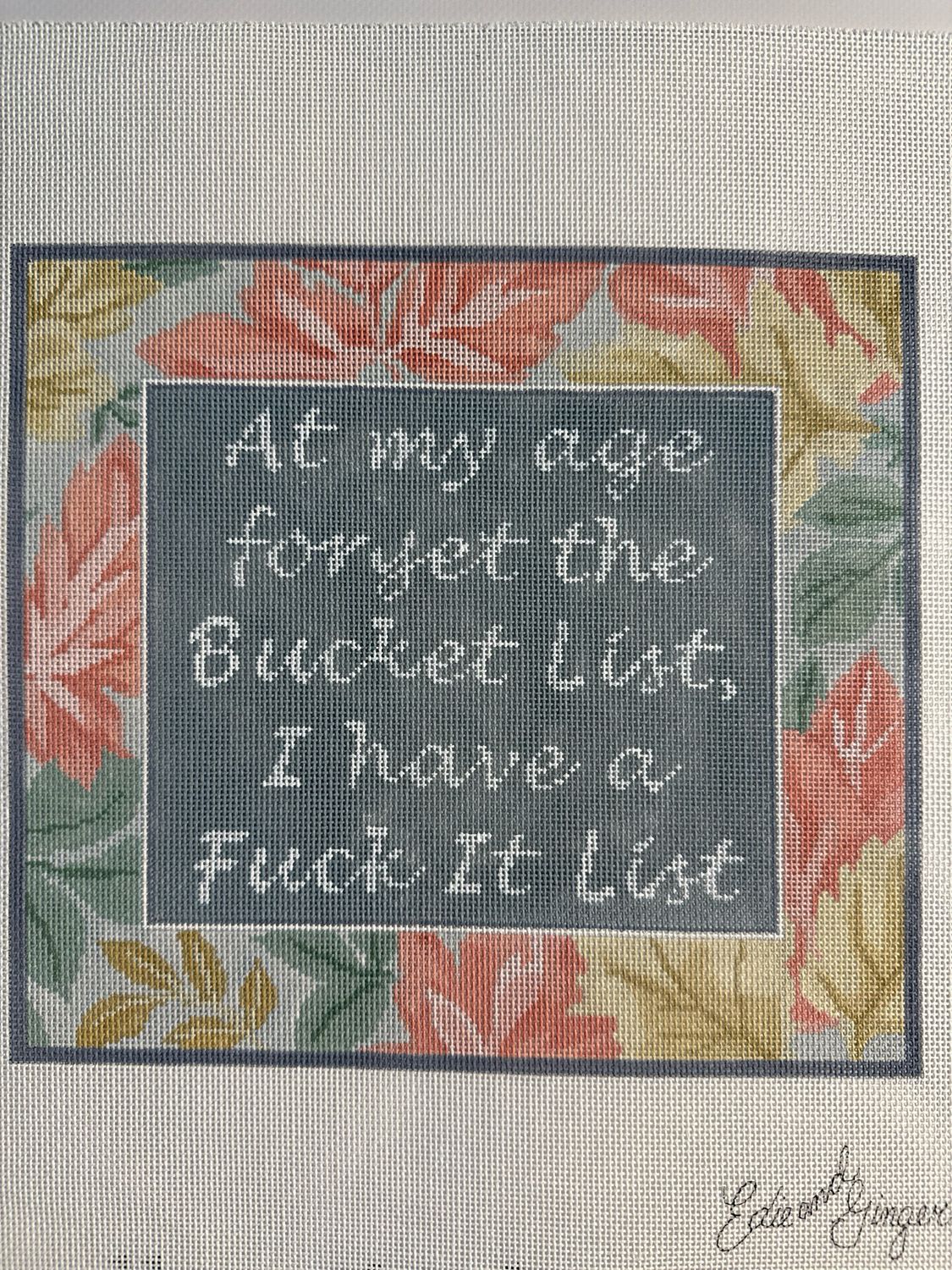 At my age forget the Bucket List, I have a Fuck It List
