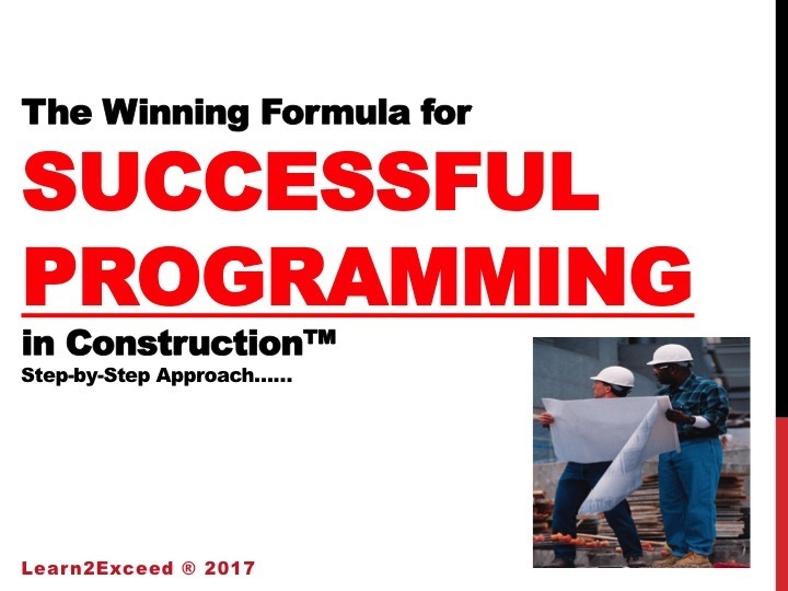 My Winning Formula for Successful Programming in Construction - 6 Weeks Online Training 00000