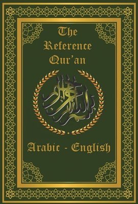 The Arabic-English Reference Qur&#39;an