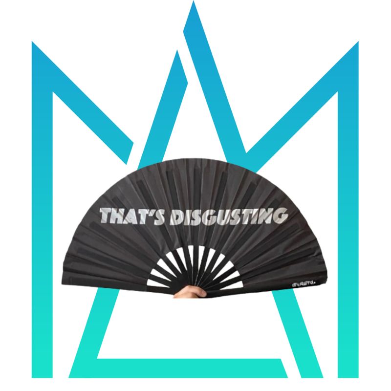 That&#39;s Disgusting Fan