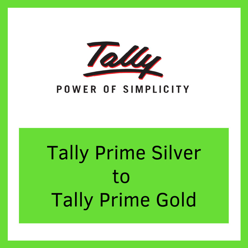 Tally Prime Silver to Gold Upgrade Tally Prime Silver to Gold Upgrade