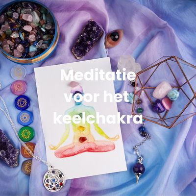 Geleide meditatie voor het keelchakra
