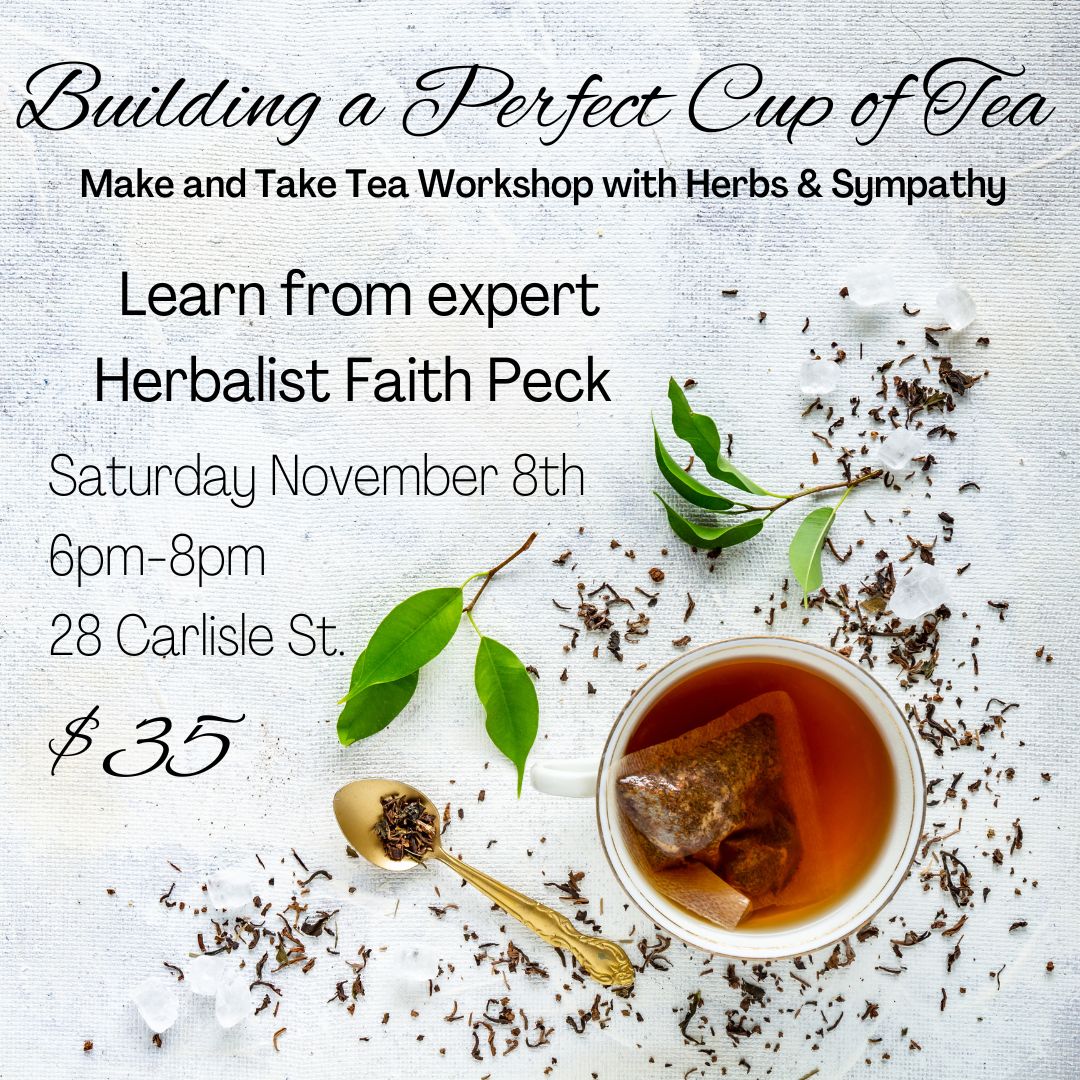 Building the Perfect Cup of Tea w/ Herbs &amp; Sympathy