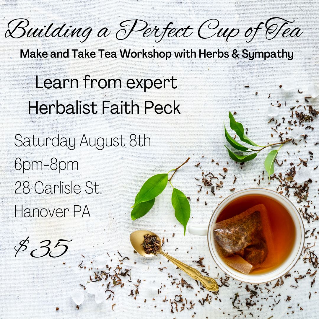 Building the Perfect Cup of Tea w/ Herbs &amp; Sympathy